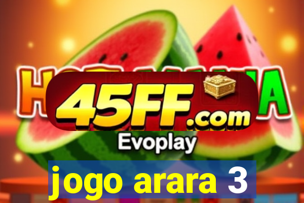 jogo arara 3
